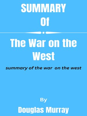cover image of Summary  of  the War on the West  by Douglas Murray